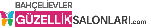 BAHÇELİEVLER GÜZELLİK SALONLARI - (HEMEN FİYAT ALIN)